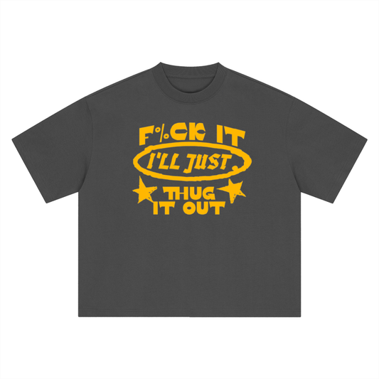 THUG IT OUT T-SHIRT